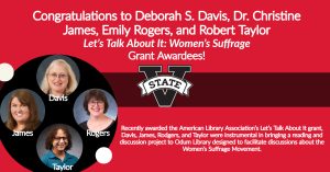 Read more about the article Congratulations to Let’s Talk About It: Women’s Suffrage Grant Awardees, Deborah S. Davis,  Dr. Christine James, Emily Rogers, and Robert Taylor!